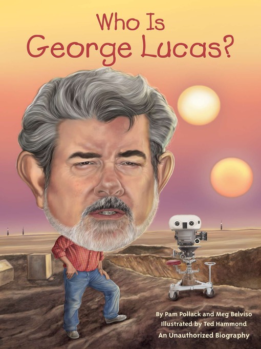 Title details for Who Is George Lucas? by Pamela D. Pollack - Wait list